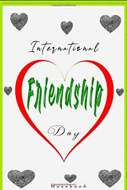 International day of friendship 2020 international day of friendship of friendship day is celebrated annually on 30 th july. International Friendship Day Notebook Amazing Gift For Friend Special Friendship Quote Composition Notebook Perfect Valentine S Day Gift Journal 120 Page Affordable Notebook Anglais Broche James Blunt 9798647242075 Amazon Com Books