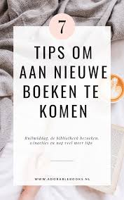 7 Tips Om Aan Nieuwe Boeken Te Komen In 2020 Boeken Nieuwe Boeken Tips