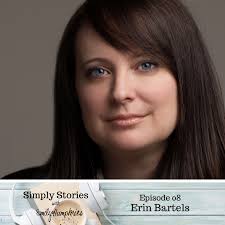 Episode 8 :: Simply Stories Podcast :: Erin Bartels — Simply Shenanigans