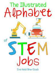 Javascript must be enabled in order for you to use google careers. The Illustrated Alphabet Of Stem Jobs Eve Heidi Bine Stock 9781091794276