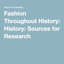 Fashion Throughout History Fashion History History Resources