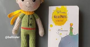amigurumi amigurumilittleprince amigurumikucukprens lepetitprince littleprince kucukprens kucukprens kitap cocukkitaplari insankitap uykuarkadasi oy