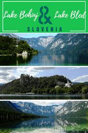 Lake Bohinj Vs Lake Bled Slovenia Natural Beauty Showdown Bohinj Und Slowenien