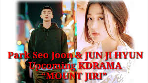 Jiri mountain will be set against the picturesque background of jirisan, the highest peak in mainland south korea. Park Seo Joon Jun Ji Hyun Upcoming Drama Mount Jiri Youtube