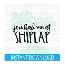 Shiplap Svg Shiplap You Had Me At Shiplap Fixer Upper Svg Joanna Gaines Svg Svg Files Svg Demoday Instant Download By Shiplap Svg Svg Files For Cricut