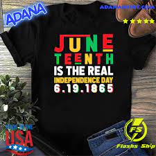 Browse through different shirt styles and colors. Official Juneteenth Is The Real Independence Day 06 19 1865 Shirt Hoodie Sweater Long Sleeve And Tank Top