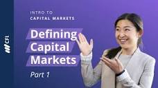 Intro to Capital Markets | Part 1 | Defining Capital Markets - YouTube