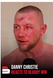Danny Christie reacts to bloody victory