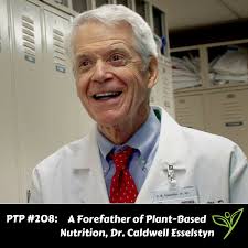 A Forefather of Plant-Based Nutrition, Dr. Caldwell Esselstyn