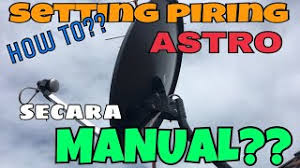 Untuk pengetahuan anda, terdapat cara untuk setting remote astro anda supaya anda boleh set dan sambungkan remote astro dengan tv. Cara Setting Piring Astro Secara Manual Tanpa Menggunakan Alat Satellit Finder Youtube
