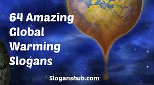 Global Warming Slogans Global Warming Slogans Slogans On Global Warming Global Warming