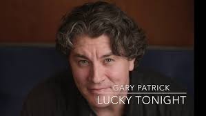 Lucky Tonight by Gary Patrick 2018