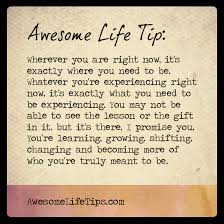 Awesome Life Tips You Are Exactly Where You Need To Be Www Awesomelifetips Com Quotes How Are You Feeling Words
