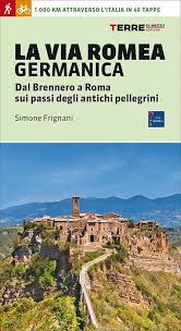 Via giacomo della torre forl?. La Via Romea Germanica Viaggi Di Avventura Libri Di Viaggi Idee Di Viaggio