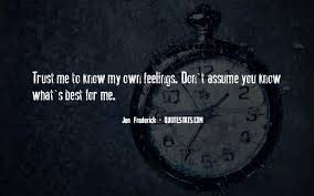 Top 29 Don T Trust Your Feelings Quotes Famous Quotes Sayings About Don T Trust Your Feelings