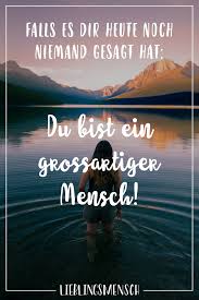 Falls Es Dir Heute Noch Niemand Gesagt Hat Du Bist Ein Großartiger