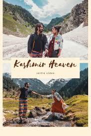 Kashmir Heaven Travel Couple Kashmir Travel Dreams