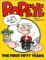 Im one tough gazookus, which hates all palookas. Popeye The First Fifty Years By Bud Sagendorf Goodreads