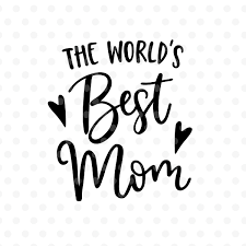 Download Worlds Best Mom Dxf Eps Png Cut File Cricut Silhouette By Tabita S Shop Thehungryjpeg Com