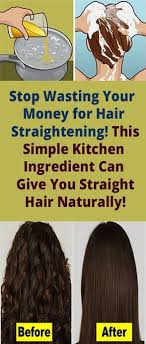 Stop Wasting Your Money For Hair Straightening This Simple Kitchen Ingredient Can G Hair Straightening Treatment Straight Hair Tips Straightening Natural Hair