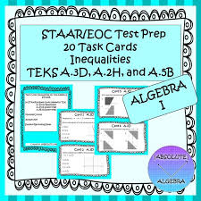 Staar Eoc Algebra I Task Cards A 3d A 2h And A 5b Inequalities Task Cards Algebra I Algebra