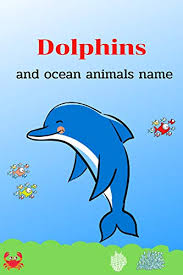 Dolphin And Ocean Animals Name Easy Dialogue For Kids Images Dolphin To Underwater World To Find New Friends Kindle Edition By Prem Pm Children Kindle Ebooks Amazon Com