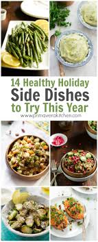 These classic christmas side dishes, from vegetables and stuffing to. 14 Healthy Holiday Side Dishes To Try This Year Primavera Kitchen