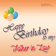 Birthday Wishes For Father In Law I Wish You A Very Happy Birthday My Dear Father In Law Bday Wishes For Father Very Happy Birthday Happy Birthday Wishes