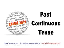 Past Continuous Tense Pengertian Rumus Dan Contoh Soal Bahasa Inggris Belajar Inggris