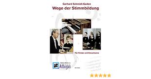 Wege Der Stimmbildung Fur Kinder Und Erwachsene Lehrbuch Amazon De Schmidt Gaden Gerhard Bucher