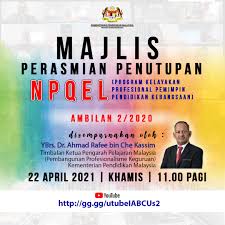 Permohonan program kelayakan profesional pemimpin pendidikan kebangsaan npqel ambilan tahun 2019. Majlis Perasmian Penutupan Npqel Ambilan 2 2020 Portal Rasmi Institut Aminuddin Baki