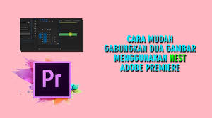 Check spelling or type a new query. Cara Mudah Gabungkan 2 Gambar Atau Video Menggunakan Nest Adobe Premiere Youtube
