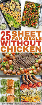 25 Sheet Pan Meals Without Chicken This Natural Home Sheet Pan Dinners Recipes Sheet Pan Recipes Meals