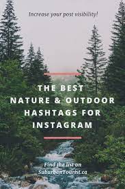 Popular Nature Hashtags And Outdoor Hashtags For Instagram 2021 Nature Captions For Instagram Nature Instagram Hashtag Nature