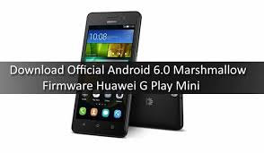 Download Official Marshmallow Firmware Huawei G Play Mini