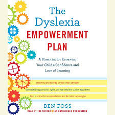 The Dyslexia Empowerment Plan By Ben Foss 9780345541253 Penguinrandomhouse Com Books In 2020 Dyslexia Dyslexia Resources Empowerment