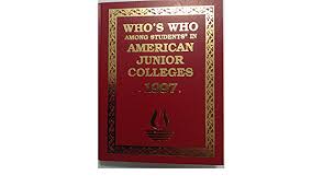 The first procedure for the listing is to compile the nomination slate. please use the form below to nominate students for consideration for this award. Who S Who Among Students In American Junior Colleges 1997 31st Ed 9789997830982 Amazon Com Books