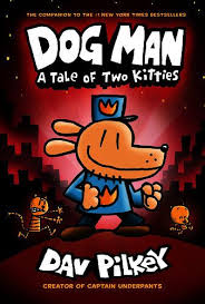 Dog Man A Tale Of Two Kitties Dog Man Book Captain Underpants Man And Dog