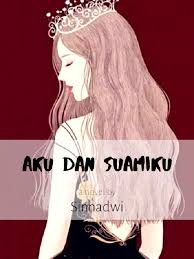 Waktu itu gua berumur 18 tahun dan kuliah. Aku Dan Suamiku By Sinnadwi Full Book Limited Free Webnovel Official