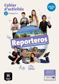 Reporteros 4e Cahier D Activites Dys Cahier D Activites Activites D Espagnol Espagnol