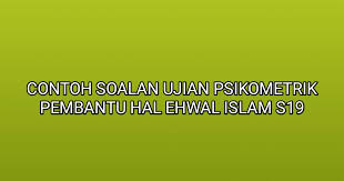 1/5 x 2850 = 570. Contoh Soalan Ujian Psikometrik Pembantu Hal Ehwal Islam S19 2019 Sumber Kerjaya