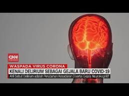 Apa gejala yang dirasakan ketika terpapar virus corona? Kenali Delirium Sebagai Gejala Baru Covid 19 Youtube