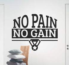 Only by facing, dealing with, or subjecting oneself to difficulty or hardship will one truly improve or progress. Wandtattoo No Pain No Gain Tenstickers