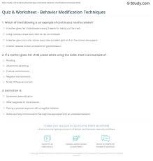 Full team input is required as each member may have picked. Quiz Worksheet Behavior Modification Techniques Study Com