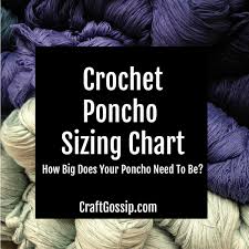 Rectangle Crochet Poncho Sizing Chart Crochet