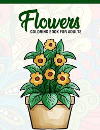 Get your coloring supplies out of the drawers and grab the whole set of 30 flower coloring pages from our membership library. Flowers Coloring Book For Adults Adult Coloring Book With Fun Easy And Relaxing Coloring Pages Featuring 45 Beautiful Flo Paperback Politics And Prose Bookstore
