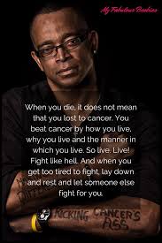 Here are 30 of the greatest fighting quotes. Rest In Peace Cancer Fighters Quotes Quotes About Cancer Death Family And More Dogtrainingobedienceschool Com