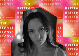 Brittany Ackerman's The Brittanys deserves a spot in the teen dramady  pantheon