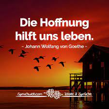 Spruchwelt Zitate Spruche On Twitter Die Hoffnung Hilft Uns Leben Goethe Zitat Hoffnung Leben Goethe Zitat Zitate Spruch Spruche Deutsch