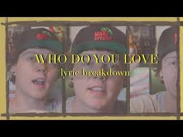 Curci "Who Do You Love" Official Lyric Breakdown